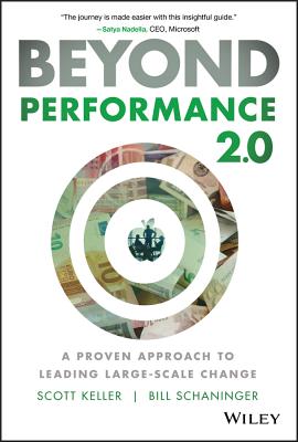 Beyond Performance 2.0: A Proven Approach to Leading Large-Scale Change - Scott Keller