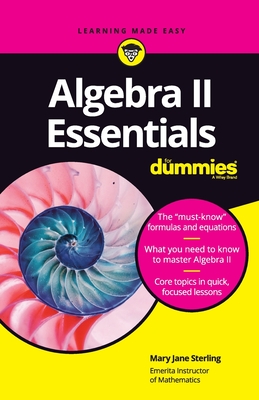 Algebra II Essentials for Dummies - Mary Jane Sterling