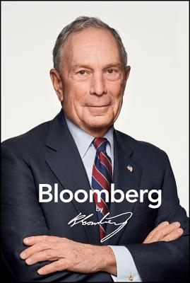 Bloomberg by Bloomberg, Revised and Updated - Michael R. Bloomberg