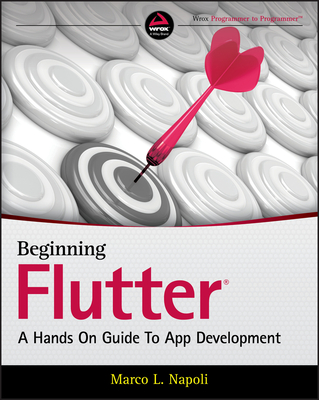 Beginning Flutter: A Hands on Guide to App Development - Marco L. Napoli
