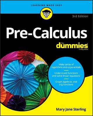Pre-Calculus for Dummies - Mary Jane Sterling