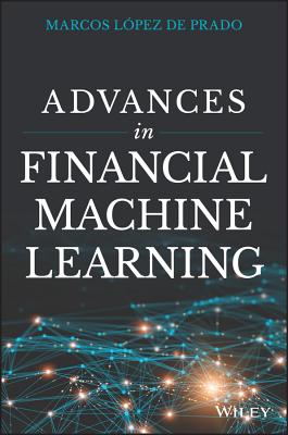 Advances in Financial Machine Learning - Marcos Lopez De Prado