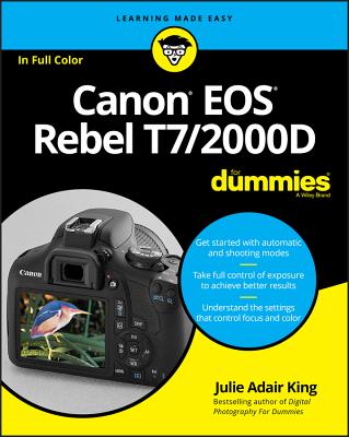 Canon EOS Rebel T7/2000d for Dummies - Julie Adair King