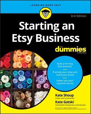 Starting an Etsy Business for Dummies - Kate Shoup