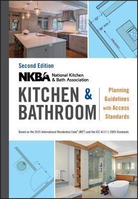Nkba Kitchen and Bathroom Planning Guidelines with Access Standards - Nkba (national Kitchen And Bath Associat