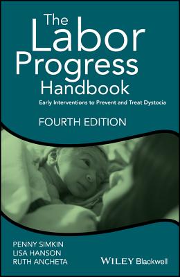 The Labor Progress Handbook: Early Interventions to Prevent and Treat Dystocia - Penny Simkin