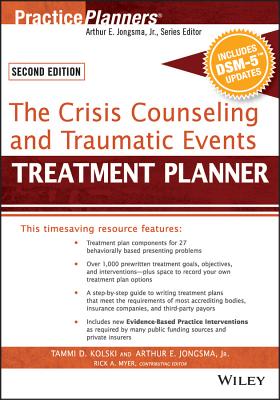 The Crisis Counseling and Traumatic Events Treatment Planner, with Dsm-5 Updates, 2nd Edition - Tammi D. Kolski