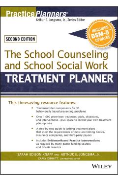 The School Counseling and School Social Work Treatment Planner, with Dsm-5 Updates, 2nd Edition - Sarah Edison Knapp