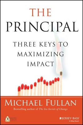 The Principal: Three Keys to Maximizing Impact - Michael Fullan