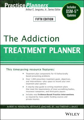 The Addiction Treatment Planner: Includes Dsm-5 Updates - Robert R. Perkinson