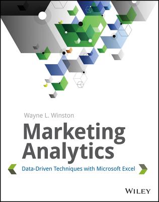 Marketing Analytics: Data-Driven Techniques with Microsoft Excel - Wayne L. Winston