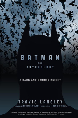 Batman and Psychology: A Dark and Stormy Knight - Travis Langley