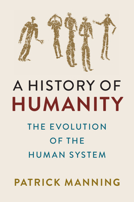 A History of Humanity: The Evolution of the Human System - Patrick Manning