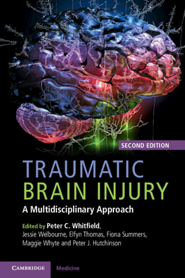 Traumatic Brain Injury: A Multidisciplinary Approach - Peter C. Whitfield