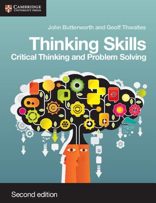 Thinking Skills: Critical Thinking and Problem Solving - John Butterworth