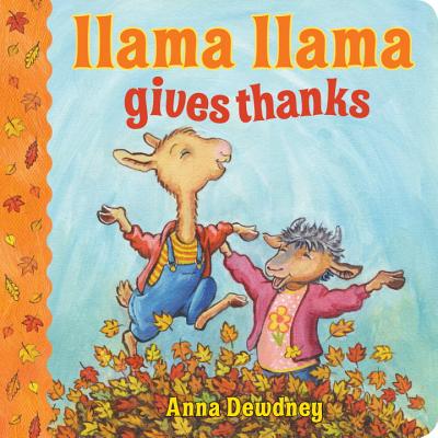 Llama Llama Gives Thanks - Anna Dewdney