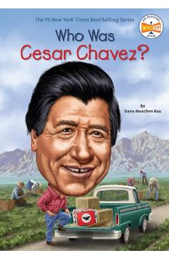 Coperta cărții 'Who Was Cesar Chavez? - Dana Meachen Rau'