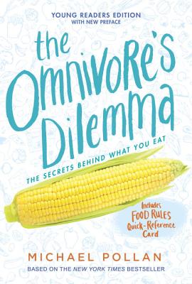 The Omnivore's Dilemma: Young Readers Edition - Michael Pollan