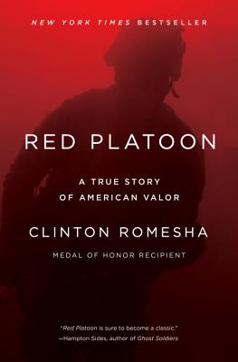 Red Platoon: A True Story of American Valor - Clinton Romesha