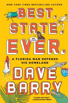 Best. State. Ever.: A Florida Man Defends His Homeland - Dave Barry