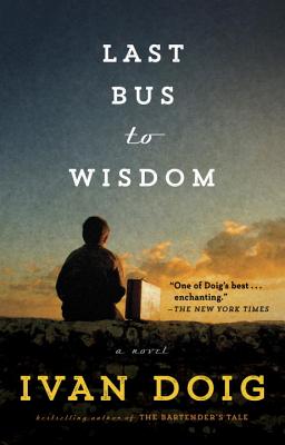 Last Bus to Wisdom - Ivan Doig