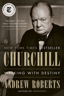 Churchill: Walking with Destiny - Andrew Roberts