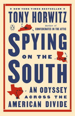 Spying on the South: An Odyssey Across the American Divide - Tony Horwitz