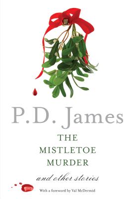 The Mistletoe Murder: And Other Stories - P. D. James