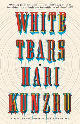 White Tears - Hari Kunzru