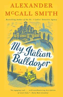 Poza produsului My Italian Bulldozer: A Paul Stuart Novel (1) - Alexander Mccall Smith