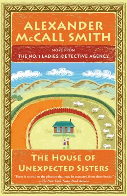 The House of Unexpected Sisters: No. 1 Ladies' Detective Agency (18) - Alexander Mccall Smith