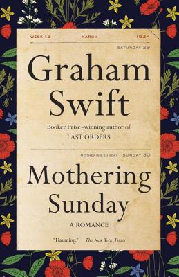 Mothering Sunday: A Romance - Graham Swift