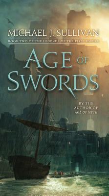 Age of Swords: Book Two of the Legends of the First Empire - Michael J. Sullivan