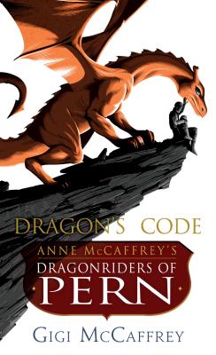 Dragon's Code: Anne McCaffrey's Dragonriders of Pern - Gigi Mccaffrey