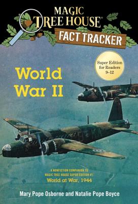 World War II: A Nonfiction Companion to Magic Tree House Super Edition #1: World at War, 1944 - Mary Pope Osborne