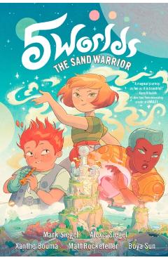 5 Worlds Book 1: The Sand Warrior - Mark Siegel