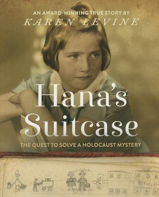 Hana's Suitcase: The Quest to Solve a Holocaust Mystery - Karen Levine