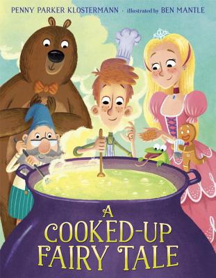 A Cooked-Up Fairy Tale - Penny Parker Klostermann