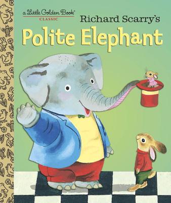Richard Scarry's Polite Elephant - Richard Scarry