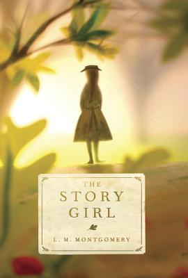 The Story Girl - L. M. Montgomery