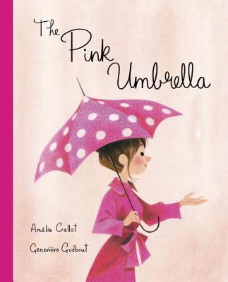The Pink Umbrella - Amelie Callot