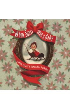 When Santa Was a Baby - Linda Bailey