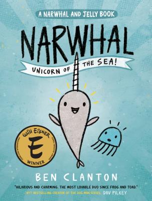 Narwhal: Unicorn of the Sea (a Narwhal and Jelly Book #1) - Ben Clanton
