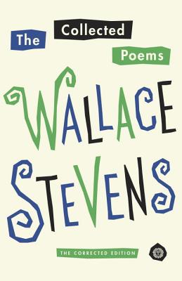 The Collected Poems: The Corrected Edition - Wallace Stevens