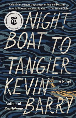 Night Boat to Tangier - Kevin Barry