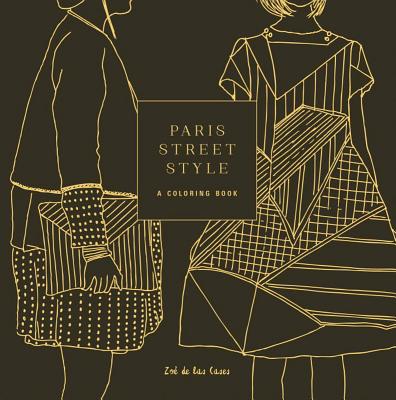 Paris Street Style: A Coloring Book - Zoe De Las Cases