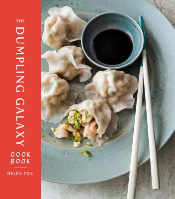 The Dumpling Galaxy Cookbook - Helen You