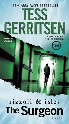 The Surgeon: A Rizzoli & Isles Novel - Tess Gerritsen