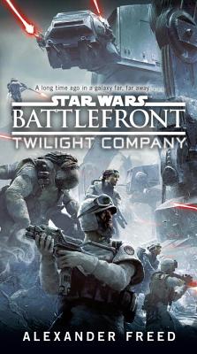 Battlefront: Twilight Company (Star Wars) - Alexander Freed