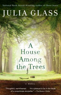 A House Among the Trees - Julia Glass